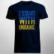 I stand with Ukraine - pánské tričko s potiskem