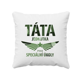 Táta - jednotka pro speciální úkoly - polštář s potiskem