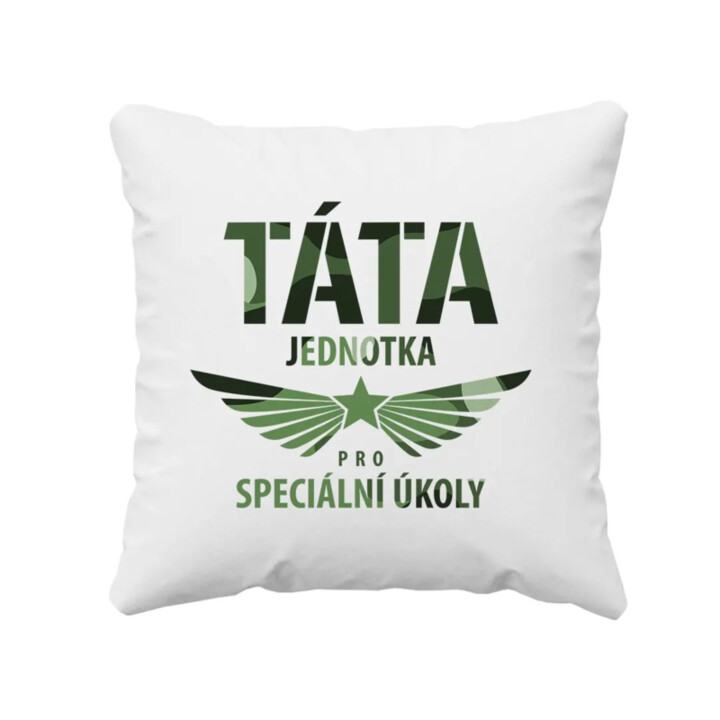 Táta - jednotka pro speciální úkoly - polštář s potiskem