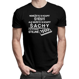 Nemůžete si koupit štěstí, ale můžete si koupit šachy - pánské tričko s potiskem