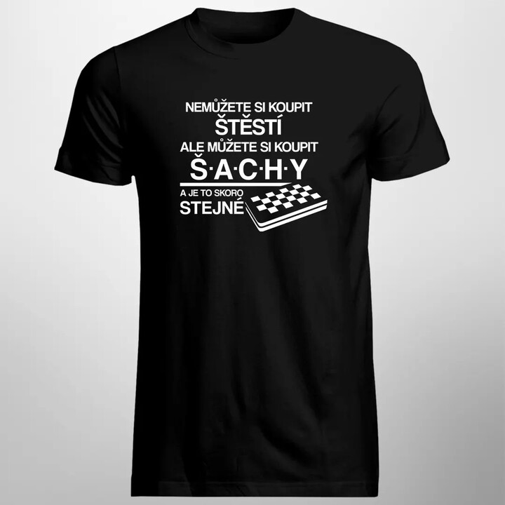 Nemůžete si koupit štěstí, ale můžete si koupit šachy - pánské tričko s potiskem
