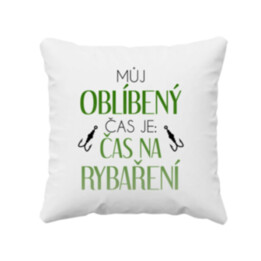 Můj oblíbený čas je: čas na rybaření - polštář s potiskem