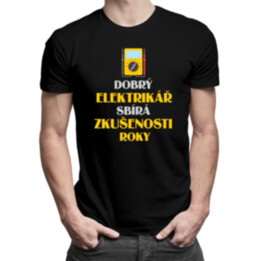Dobrý elektrikář sbírá zkušenosti roky - pánské tričko s potiskem