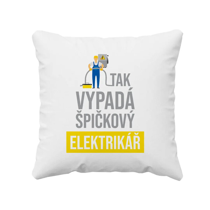 Tak vypadá špičkový elektrikář - polštář s potiskem