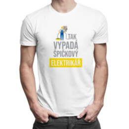 Tak vypadá špičkový elektrikář - pánské tričko s potiskem