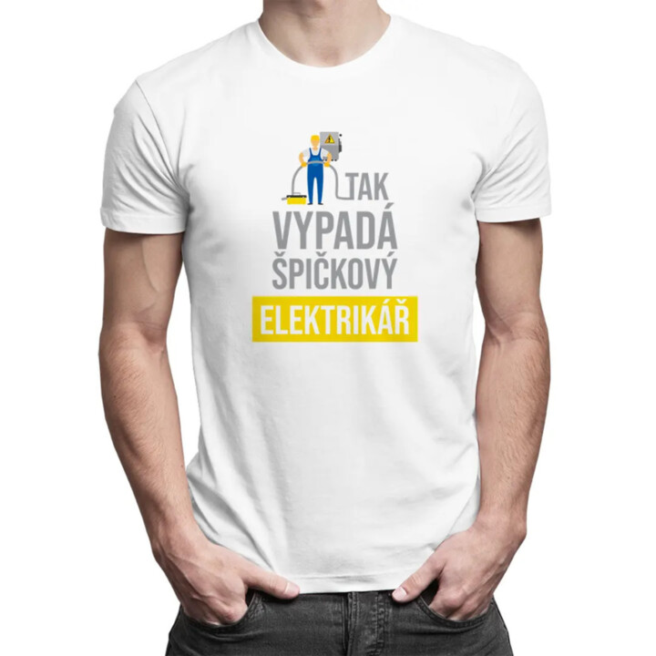 Tak vypadá špičkový elektrikář - pánské tričko s potiskem
