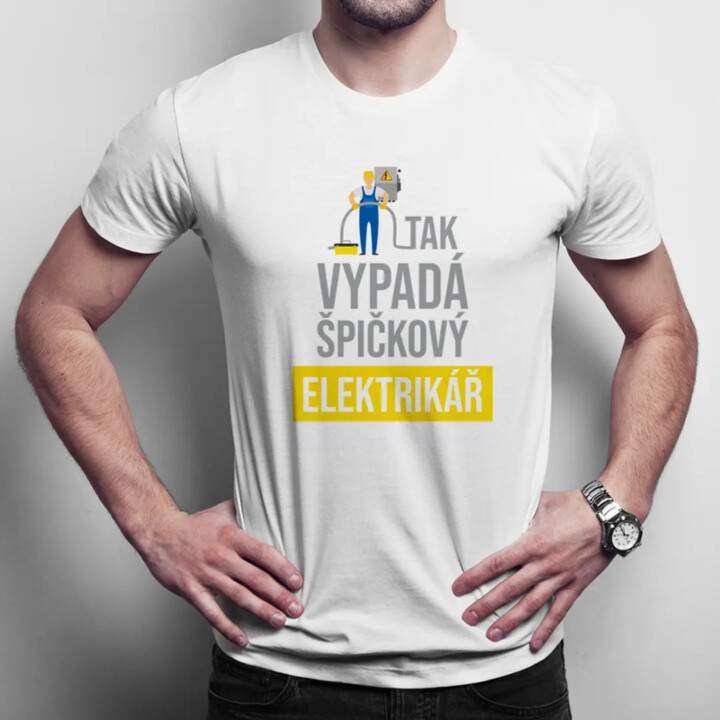 Tak vypadá špičkový elektrikář - pánské tričko s potiskem