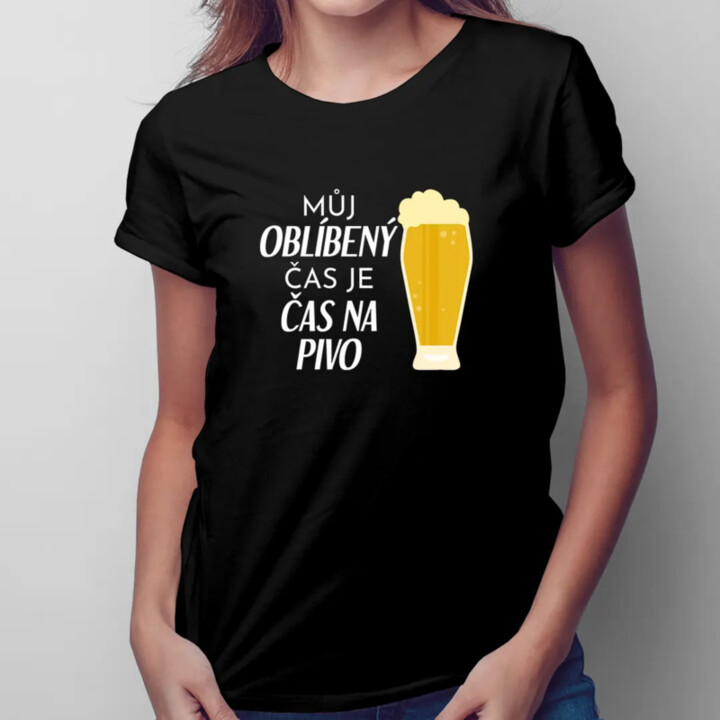 Můj oblíbený čas je čas na pivo - dámské tričko s potiskem