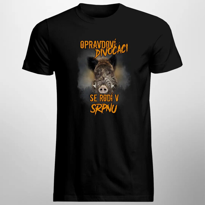 Opravdoví divočáci se rodí v srpnu - pánské tričko s potiskem