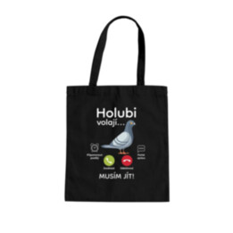 Holubi volají, musím jít - taška s potiskem