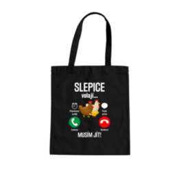 Slepice volají, musím jít - taška s potiskem
