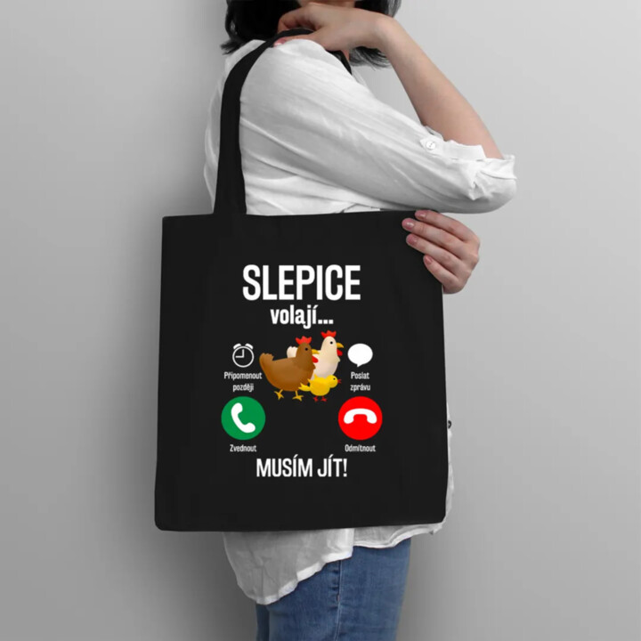 Slepice volají, musím jít - taška s potiskem