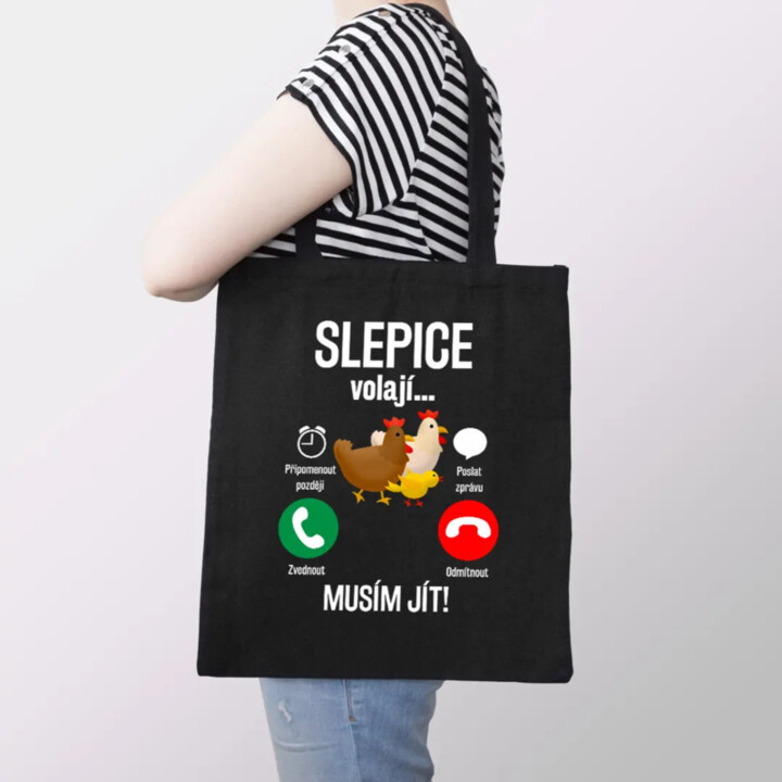 Slepice volají, musím jít - taška s potiskem