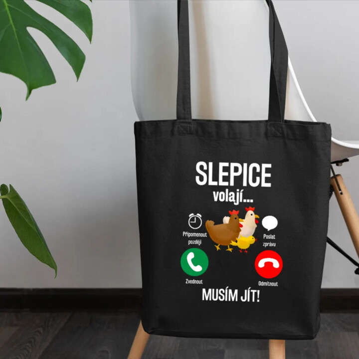 Slepice volají, musím jít - taška s potiskem