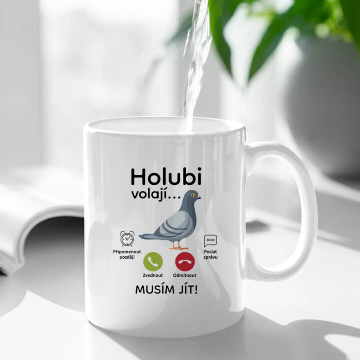Holubi volají, musím jít - hrnek s potiskem