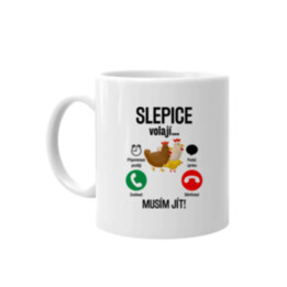 Slepice volají, musím jít - hrnek s potiskem