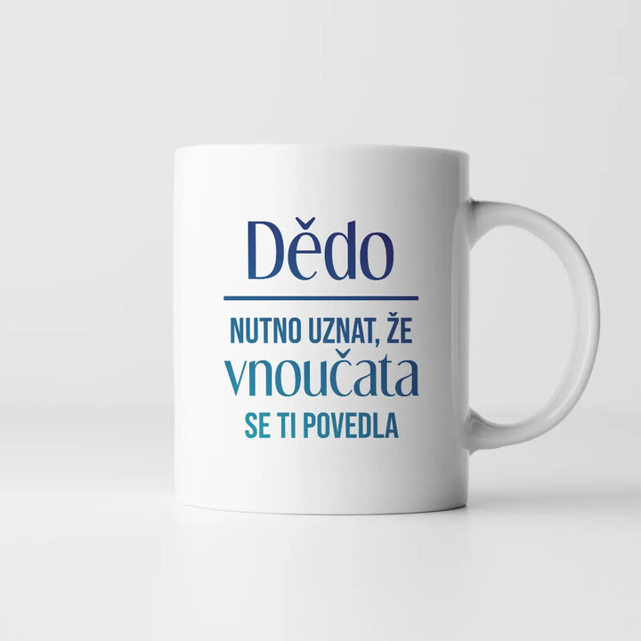 Dědo, nutno uznat, že vnoučata se ti povedla - hrnek s potiskem