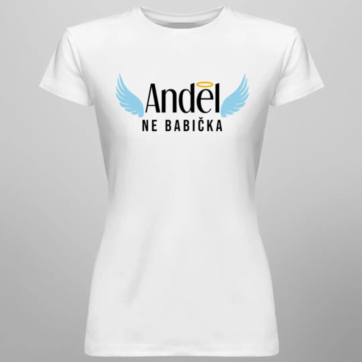 Anděl, ne babička - dámské nebo unisex tričko s potiskem