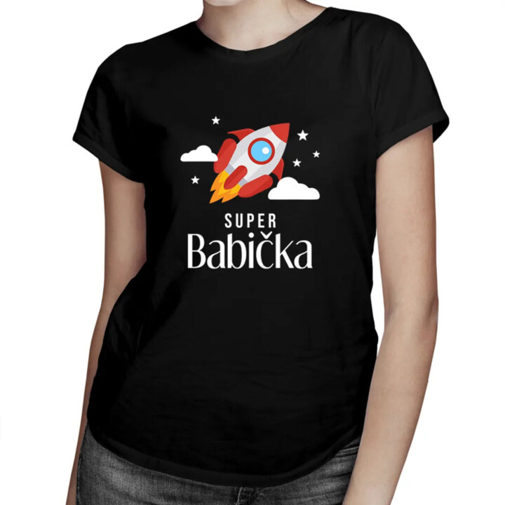 Super babička - dámské nebo unisex tričko s potiskem