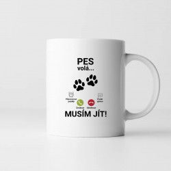 Pes volá - musím jít - hrnek s potiskem