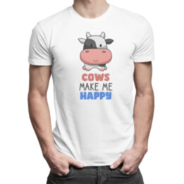 Cows make me happy - pánské tričko s potiskem