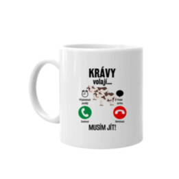 Krávy volají, musím jít - hrnek s potiskem