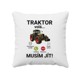 Traktor volá - musím jít - polštář s potiskem