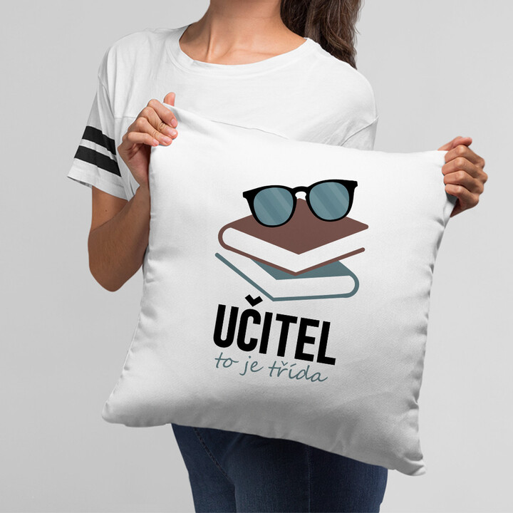 Učitel to je třída - polštář s potiskem