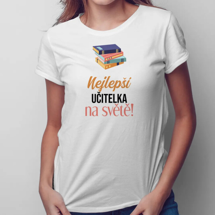 Nejlepší učitelka na světě - dámské tričko s potiskem
