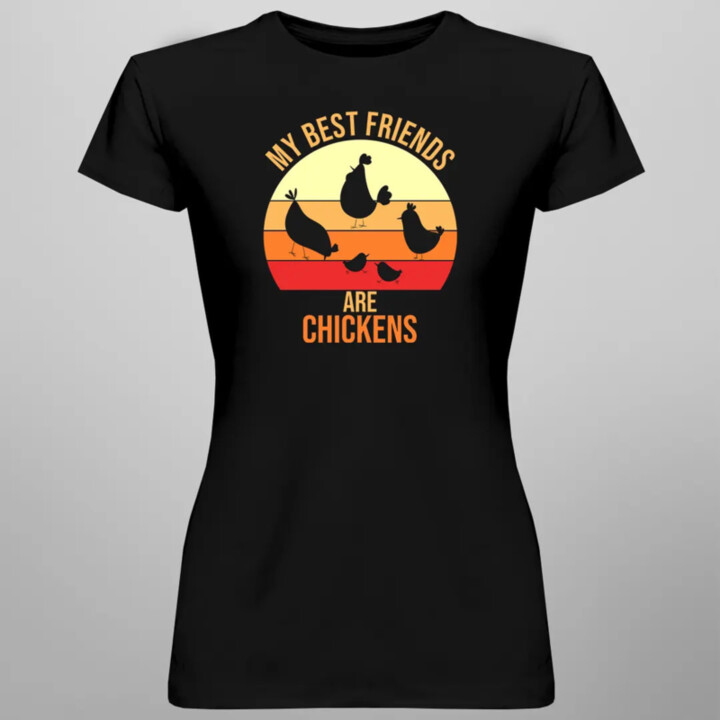 My best friends are chickens - dámské tričko s potiskem