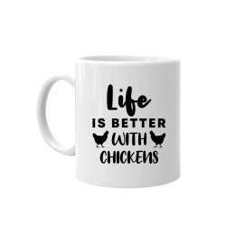 Life is better with chickens - hrnek s potiskem