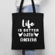 Life is better with chickens - taška s potiskem