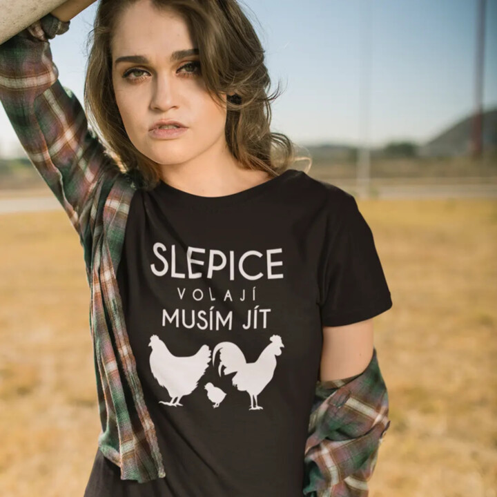 Slepice volají, musím jít verze 2 - dámské tričko s potiskem