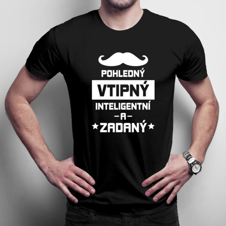 Pohledný, vtipný, inteligentní a zadaný - pánské tričko s potiskem