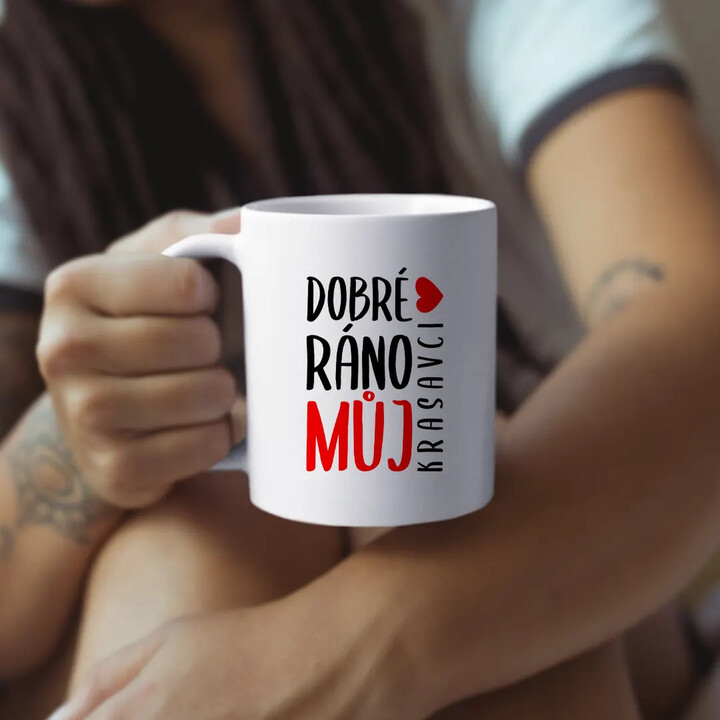Dobré ráno, můj krasavci - hrnek s potiskem