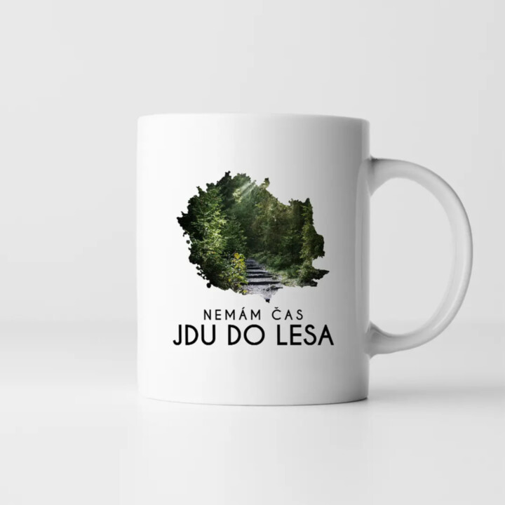 Nemám čas, jdu do lesa - hrnek s potiskem