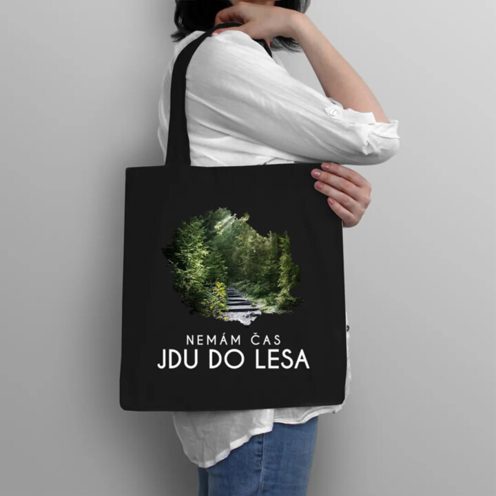 Nemám čas, jdu do lesa - taška s potiskem