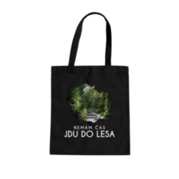 Nemám čas, jdu do lesa - taška s potiskem