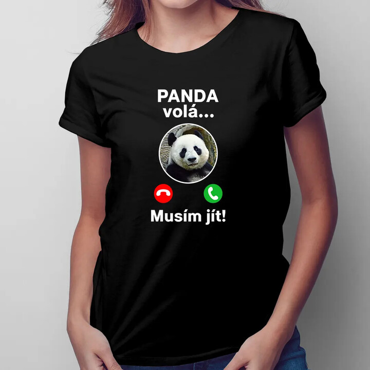 Panda volá, musím jít - dámské tričko s potiskem