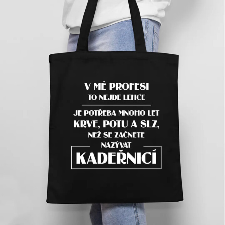 V mé profesi to nejde lehce - kadeřnice - taška s potiskem