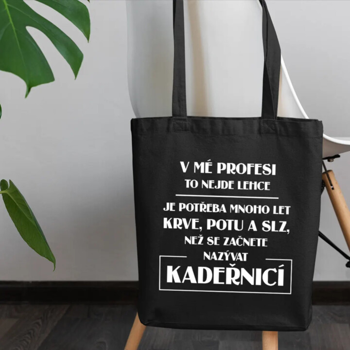 V mé profesi to nejde lehce - kadeřnice - taška s potiskem
