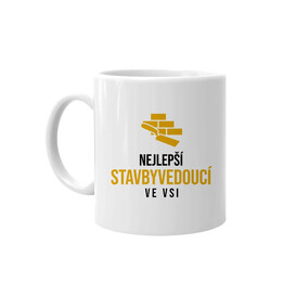 Nejlepší stavbyvedoucí ve vsi - hrnek s potiskem