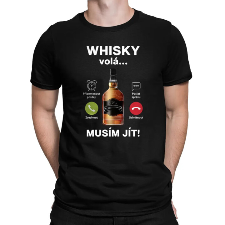 Whisky volá, musím jít - pánské tričko s potiskem