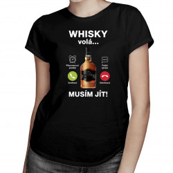 Whisky volá, musím jít - dámské tričko s potiskem