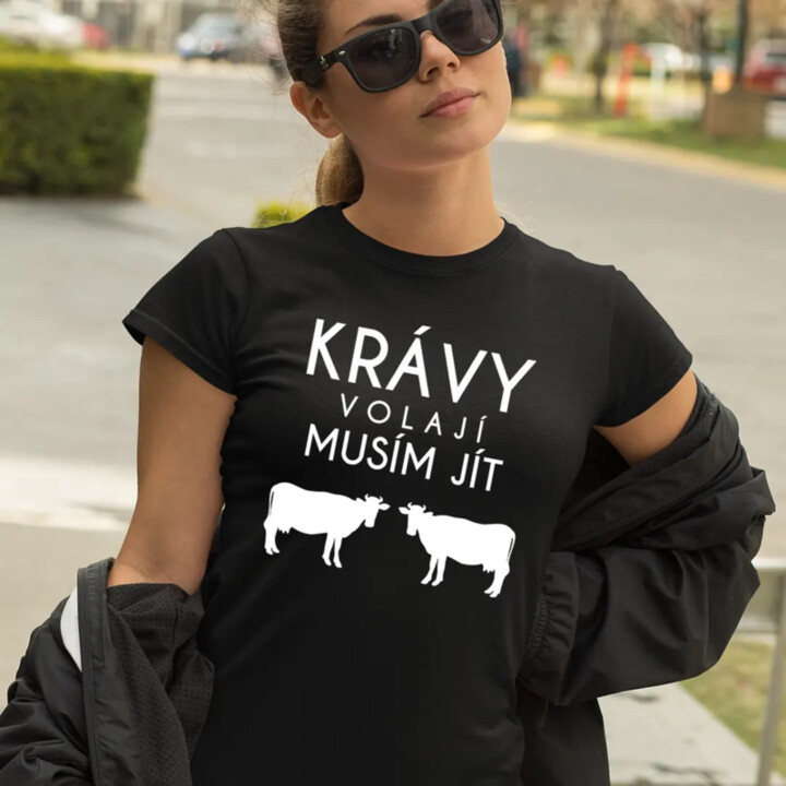 Krávy volají, musím jít verze 2 - dámské tričko s potiskem