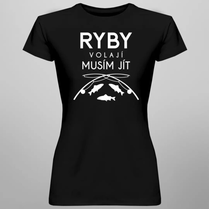 Ryby volají, musím jít verze 2 - dámské tričko s potiskem
