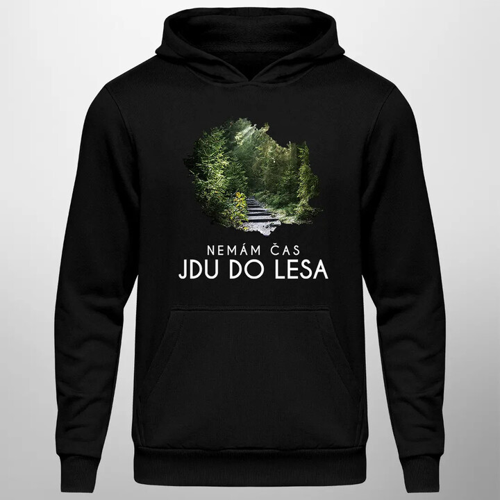Nemám čas, jdu do lesa - pánská mikina s potiskem