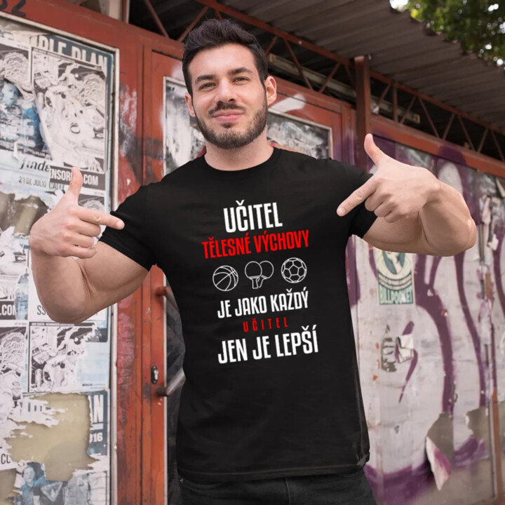 Učitel tělesné výchovy je jako každý učitel, jen je lepší - pánské tričko s potiskem