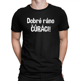 Dobré ráno čůráci - pánské tričko s potiskem