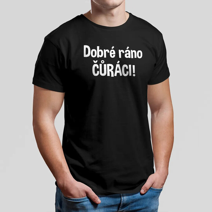 Dobré ráno čůráci - pánské tričko s potiskem
